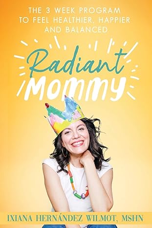 Radiant Mommy™: A 3-Week Planner Program to Feel Healthier, Happier & Balanced